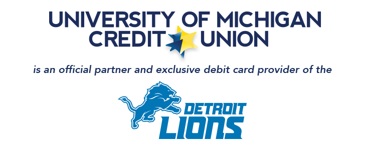 University of Michigan Credit Union is an official partner and exclusive debit card provider of the Detroit Lions